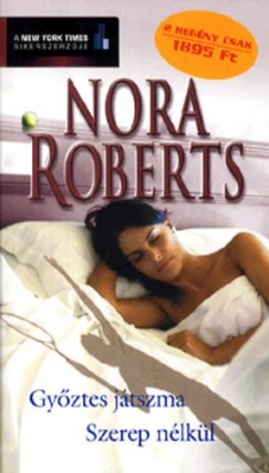 Nora Roberts - Gyztes jtszma - Szerep nlkl