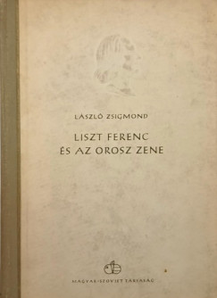 Lszl Zsigmond - Liszt Ferenc s az orosz zene