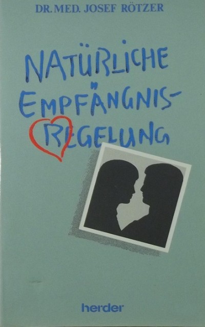 Dr. Josef Med. Rötzer - Natürliche Empfängnisregelung