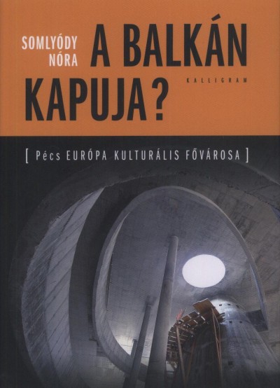 Somlyódy Nóra - A Balkán kapuja?