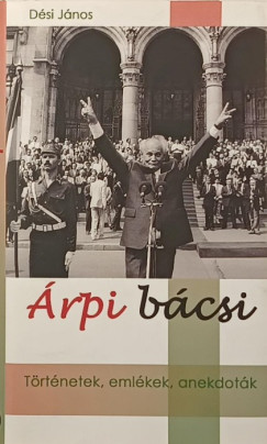 Dési János - Árpi bácsi