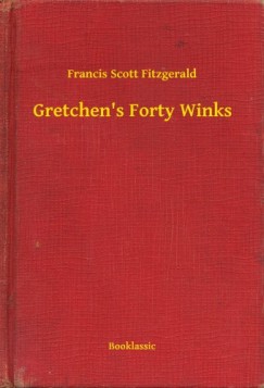 Francis Scott Fitzgerald - Gretchen's Forty Winks