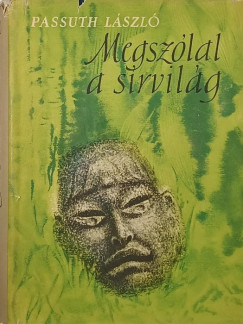 Passuth L�szl� - Megsz�lal a s�rvil�g