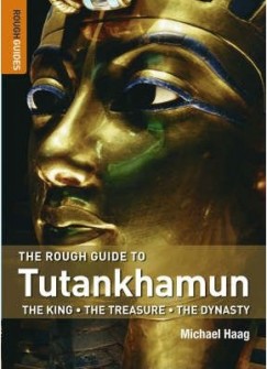Michael Haag - The Rough Guide to Tutankhamun