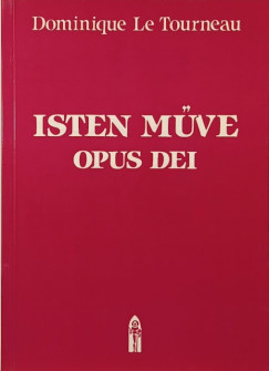 Dominique Le Torneau - Isten mve - Opus Dei