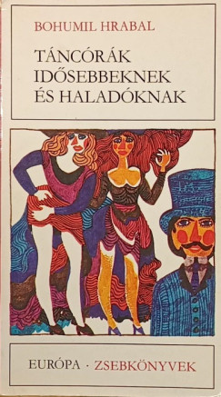 Bohumil Hrabal - Táncórák idősebbeknek és haladóknak