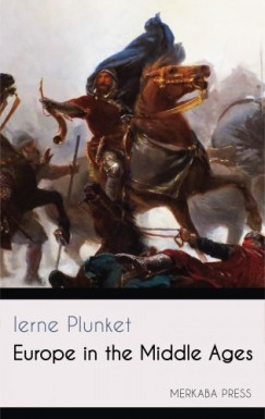 Plunket Ierne - Europe in the Middle Ages