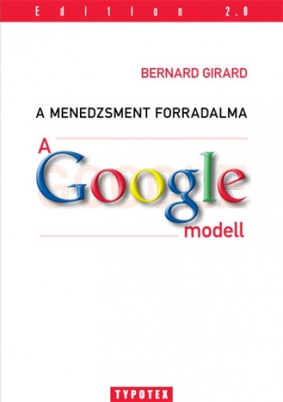 Bernard Girard - A Google modell a menedzsment forradalma