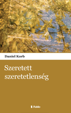 Daniel Korb - Szeretett szeretetlenség