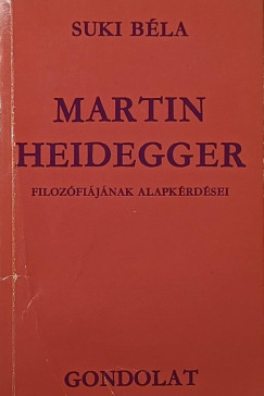 Suki Bla - Martin Heidegger filozfijnak alapkrdsei
