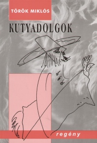 Trk Mikls - Kutyadolgok