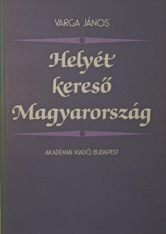 Varga J�nos - Hely�t keres� Magyarorsz�g