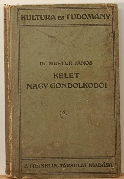 Dr. Mester Jnos - Kelet nagy gondolkodi
