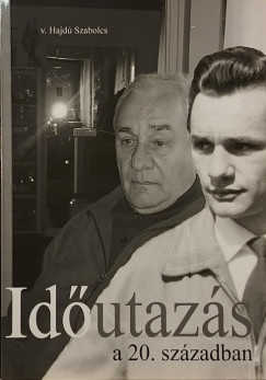 Hajdu Szabolcs - Id�utaz�s a 20. sz�zadban