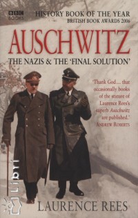 Laurence Rees - Auschwitz