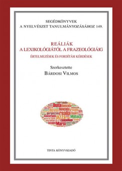 Brdosi Vilmos   (Szerk.) - Relik - A lexikolgitl a frazeolgiig - rtelmezsek s fordtsi krdsek