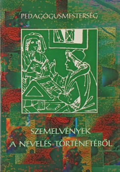 Dr. Horváth László (Szerk.) - Pornói Imre (Szerk.) - Szemelvények a nevelés történetéből