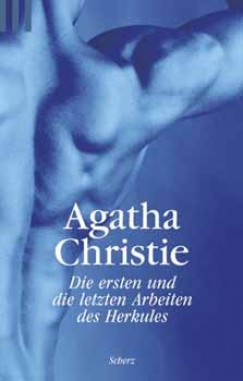 Agatha Christie - Die ersten und die letzten Arbeiten des Herkules
