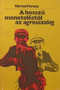 V�rnai Ferenc - A hossz� menetel�st�l az agresszi�ig