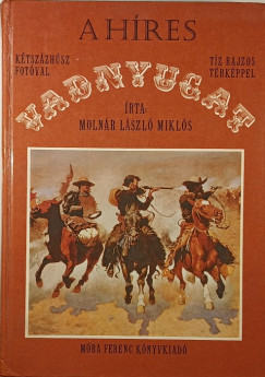 Molnár László Miklós - A híres vadnyugat