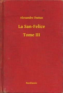 Alexandre Dumas - La San-Felice - Tome III