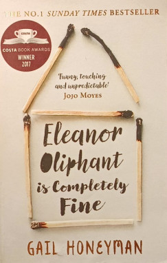 Gail Honeyman - Eleanor Oliphant is Completely Fine