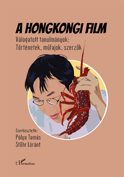 Pólya Tamás  (Szerk.) - Stõhr Lóránt  (Szerk.) - A hongkongi film