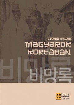 Csoma Mzes - Magyarok Koreban