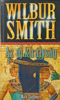 Mark Chadbourn - Wilbur Smith - Az új királyság