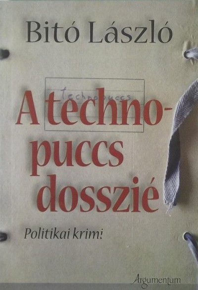 Bitó László - A technopuccs dosszié