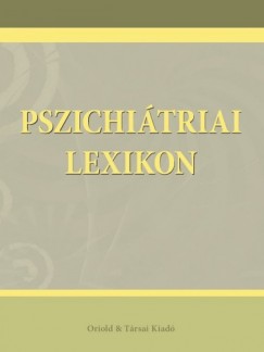 Kroly  Ozsvth  (Szerk.) - Pszichitriai lexikon