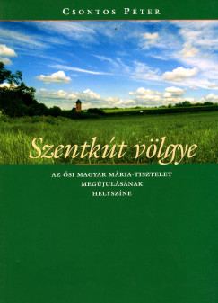 Csontos Péter - Szentkút völgye