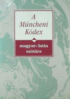 Nyri Antal   (Szerk.) - A Mncheni Kdex magyar-latin sztra