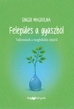Singer Magdolna - Fel�p�l�s a gy�szb�l
