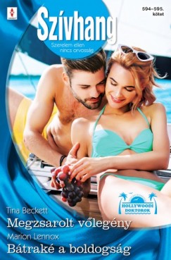 Tina Beckett - Marion Lennox - Szvhang 594-595. - Megzsarolt vlegny (Hollywoodi doktorok 8.), Btrak a boldogsg (Futtz-sziget 3.)