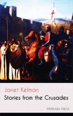 Janet Kelman - Stories from the Crusades