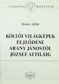 Tams Attila - Klti vilgkpek fejldse Arany Jnostl Jzsef Attilig