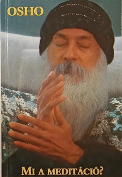 Osho - Mi a meditáció?