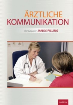 Pilling János (Szerk.) - Ärztliche Kommunikation