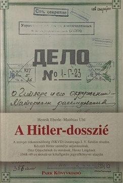 Henrik Eberle - Matthias Uhl - A Hitler-dosszié
