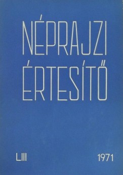 Szolnoky Lajos   (Szerk.) - Nprajzi rtest 1971 - LIII.