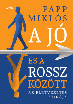 Papp Mikl�s - A j� �s a rossz k�z�tt
