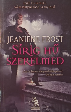 Jeaniene Frost - S�rig h� szerelmed