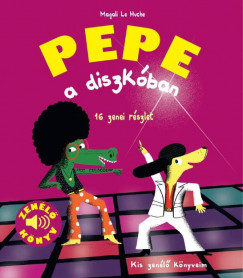 Magali Le Huche - Pepe a diszkban