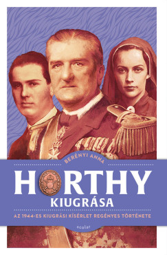 Bernyi Anna - Horthy kiugrsa