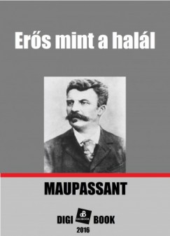 Guy De Maupassant - Ers mint a hall