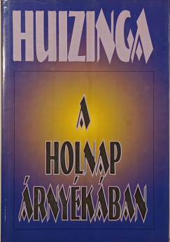 Johan Huizinga - A holnap rnykban