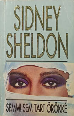 Sidney Sheldon - Semmi sem tart örökké