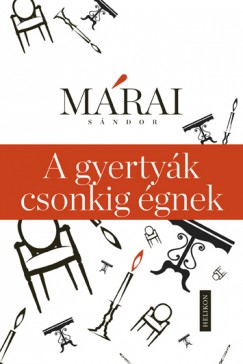 Mrai Sndor - A gyertyk csonkig gnek