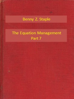 Benny Z. Staple - The Equation Management Part 7